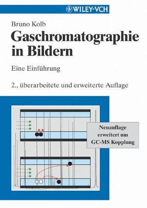 Cover: 9783527306879 | Gaschromatographie in Bildern | Eine Einführung | Bruno Kolb | Buch