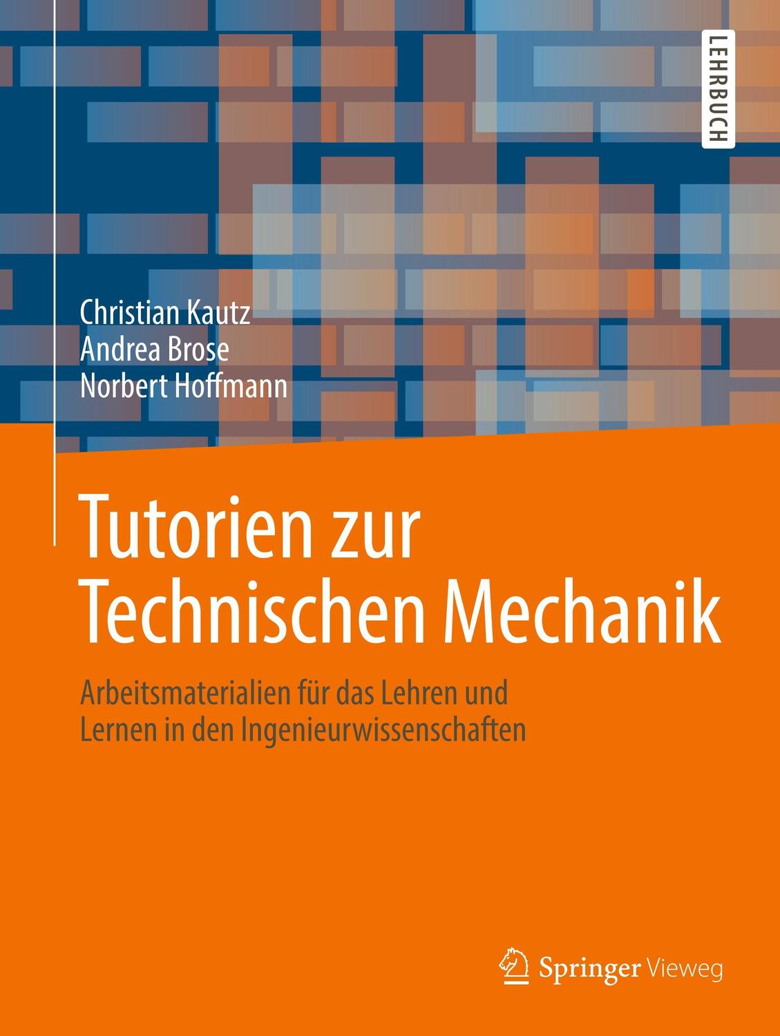 Cover: 9783662567579 | Tutorien zur Technischen Mechanik | Christian Kautz (u. a.) | Buch