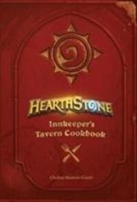 Cover: 9781785657375 | Hearthstone: Innkeeper's Tavern Cookbook | Chelsea Monroe-Cassel