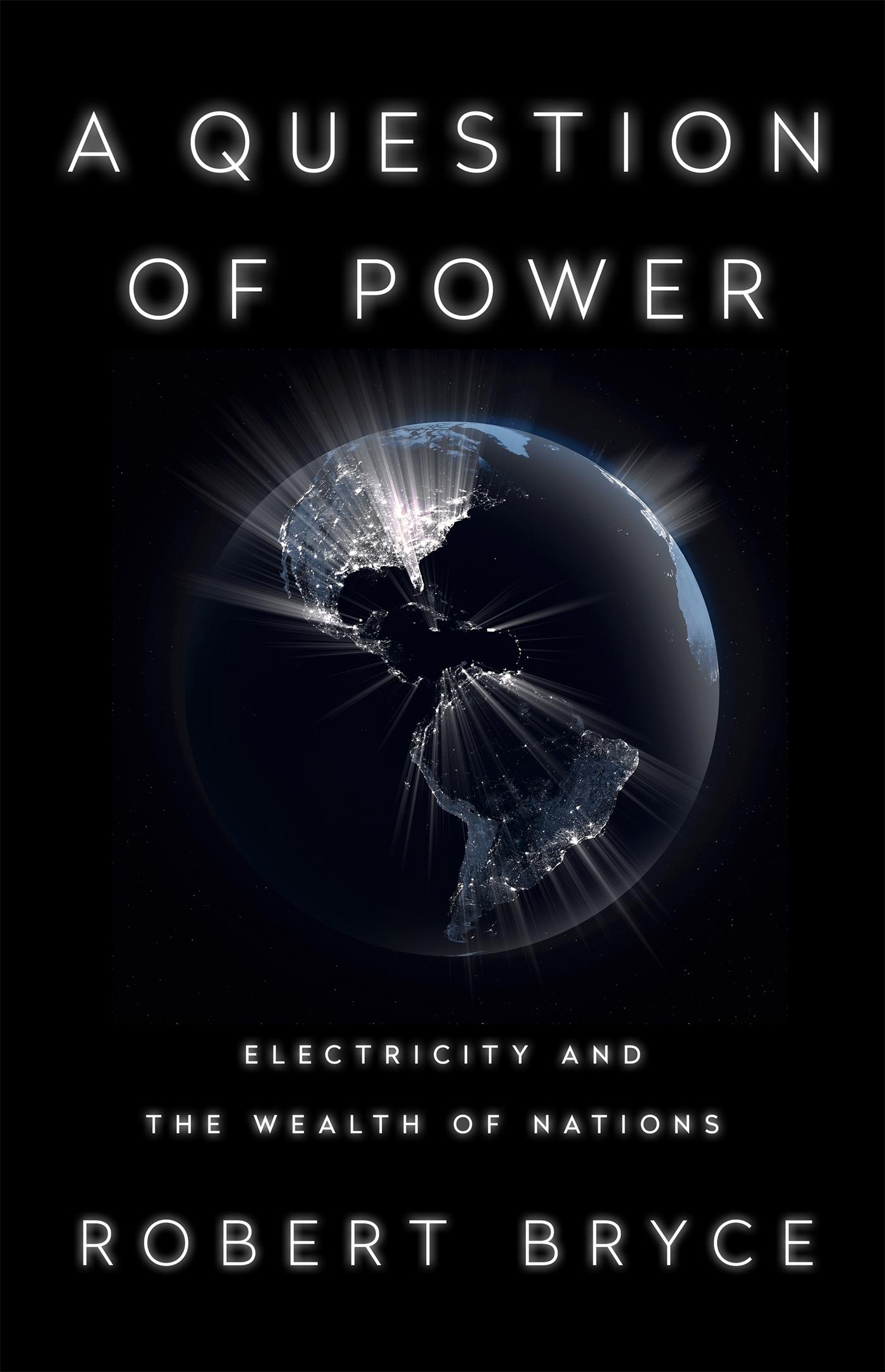 Cover: 9781541757141 | A Question of Power | Robert Bryce | Taschenbuch | Englisch | 2020