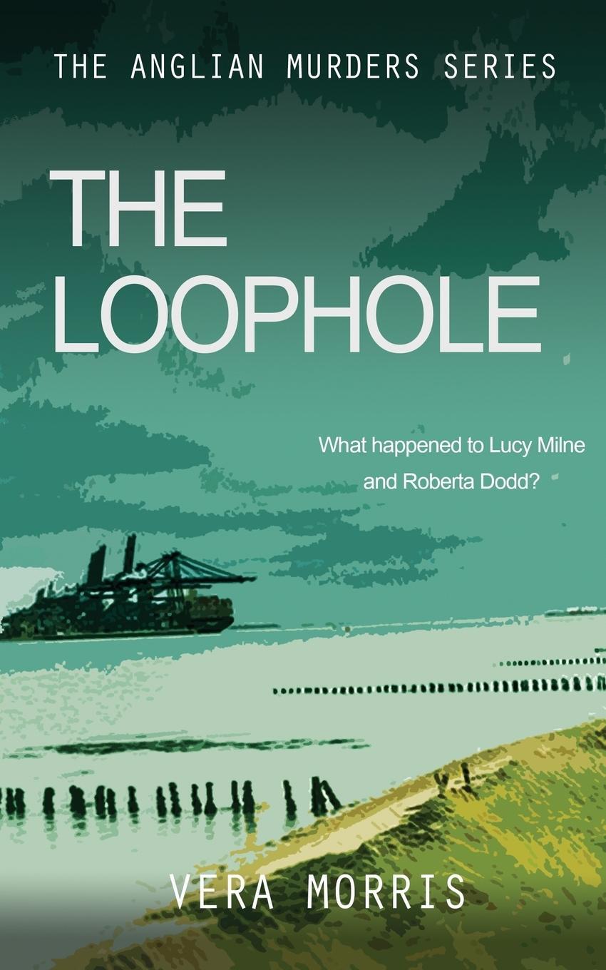 Cover: 9781786156617 | The Loophole | The Anglian Detective Agency Series | Vera Morris