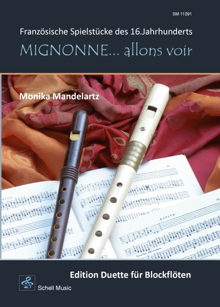 Cover: 9783864110948 | Mignonne... allons voir (Edition Duette für Blockflöten) | Mandelartz