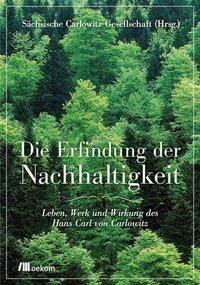 Cover: 9783865814159 | Die Erfindung der Nachhaltigkeit | Taschenbuch | Deutsch | 2013