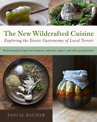 Cover: 9781603586061 | The New Wildcrafted Cuisine | Pascal Baudar | Buch | 2016