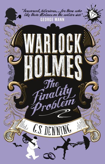 Cover: 9781785659386 | Warlock Holmes - The Finality Problem | G S Denning | Taschenbuch