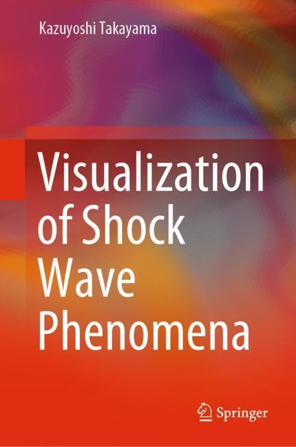 Cover: 9783030194505 | Visualization of Shock Wave Phenomena | Kazuyoshi Takayama | Buch