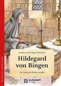 Cover: 9783402129463 | Hildegard von Bingen. Wie eine kleine Feder | Ketteler (u. a.) | Buch