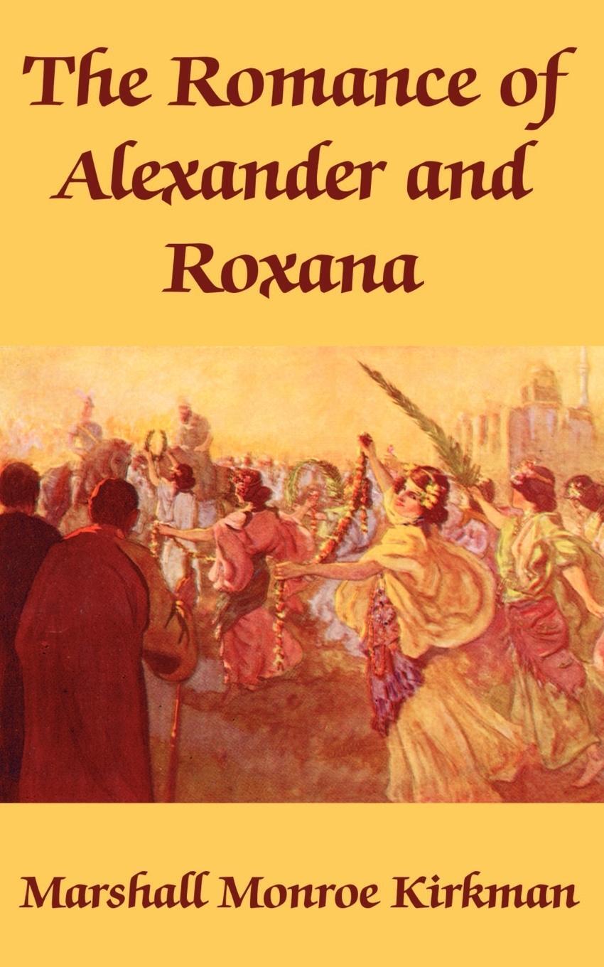 Cover: 9781410102348 | Romance of Alexander and Roxana, The | Marshall Monroe Kirkman | Buch