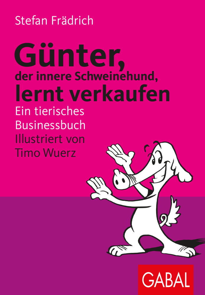 Cover: 9783897495012 | Günter, der innere Schweinehund, lernt verkaufen | Stefan Frädrich