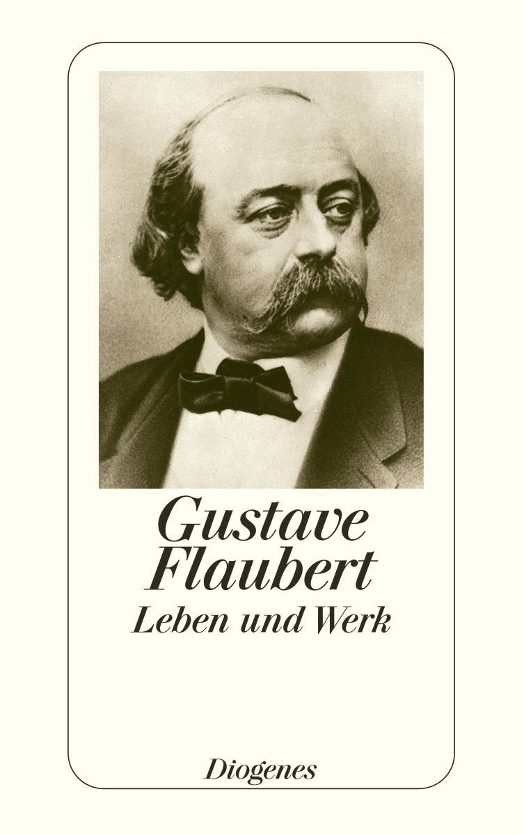Cover: 9783257235135 | Leben und Werk | Gustave Flaubert | Taschenbuch | Diogenes Klassiker