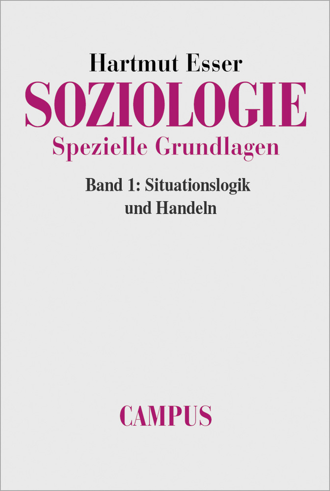 Cover: 9783593371443 | Soziologie. Spezielle Grundlagen | Band 1: Situationslogik und Handeln