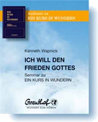 Cover: 9783923662746 | Ich will den Frieden Gottes | Seminar zu EIN KURS IN WUNDERN | Wapnick