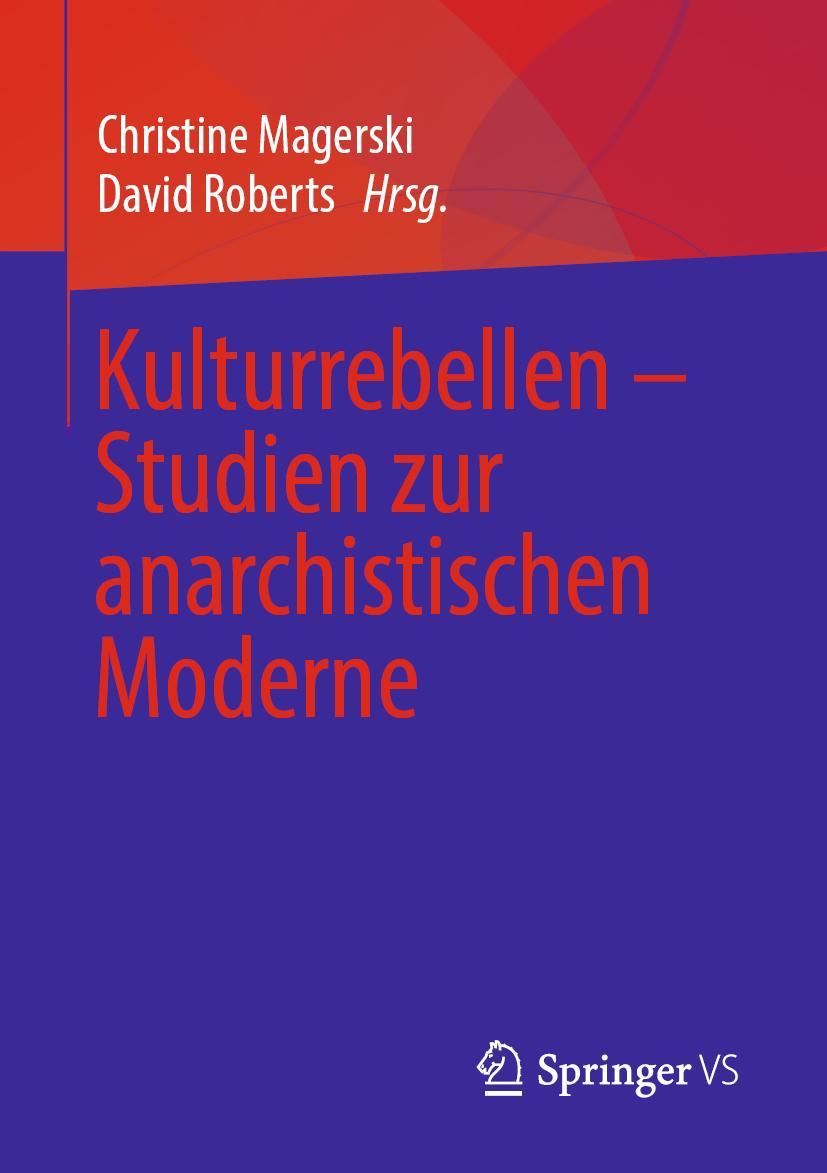 Cover: 9783658222741 | Kulturrebellen - Studien zur anarchistischen Moderne | Roberts (u. a.)