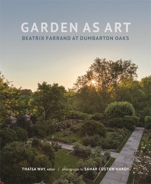 Cover: 9780884024910 | Garden as Art | Beatrix Farrand at Dumbarton Oaks | Thaisa Way (u. a.)
