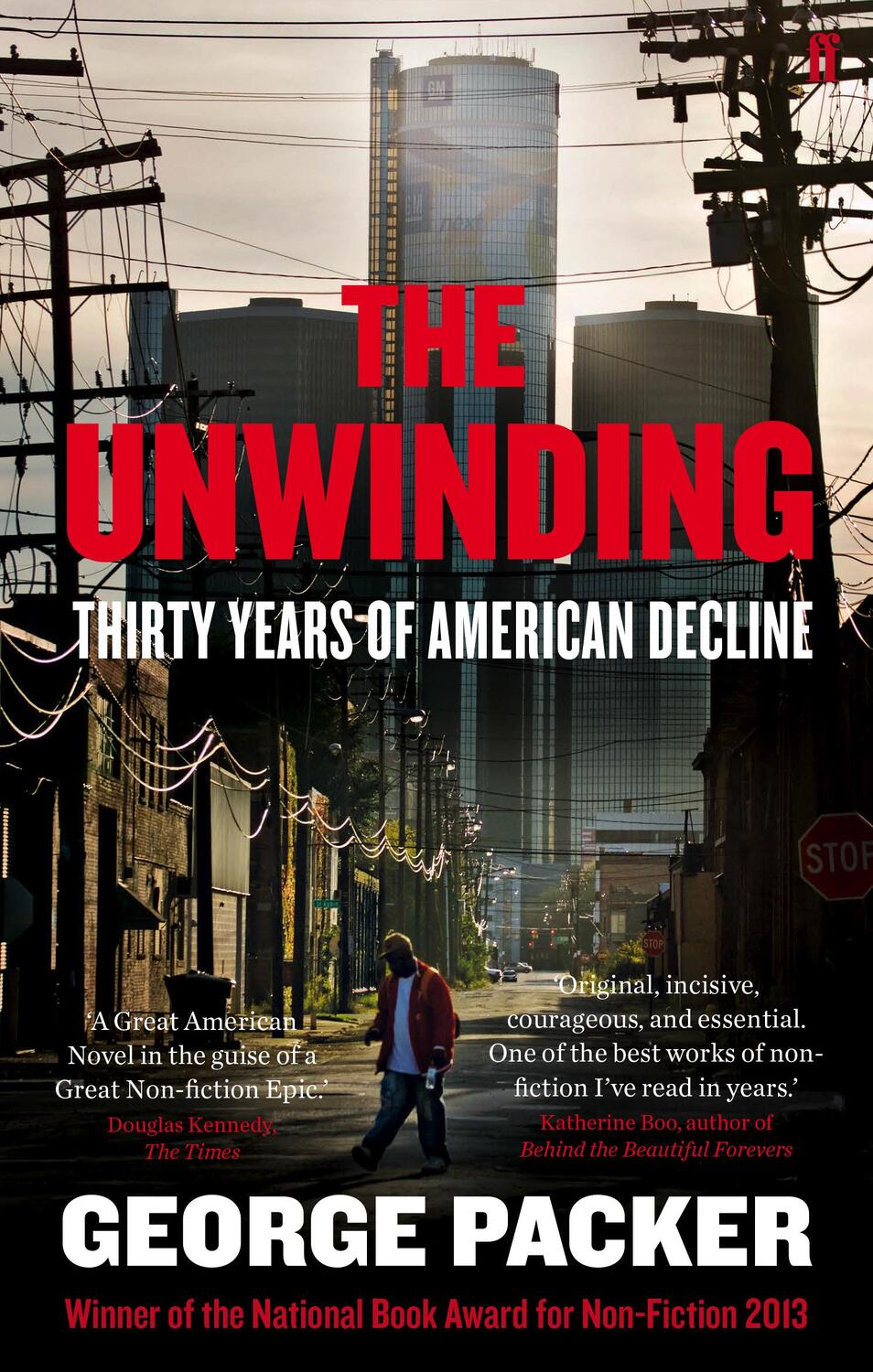 Cover: 9780571251292 | The Unwinding | Thirty Years of American Decline | George Packer