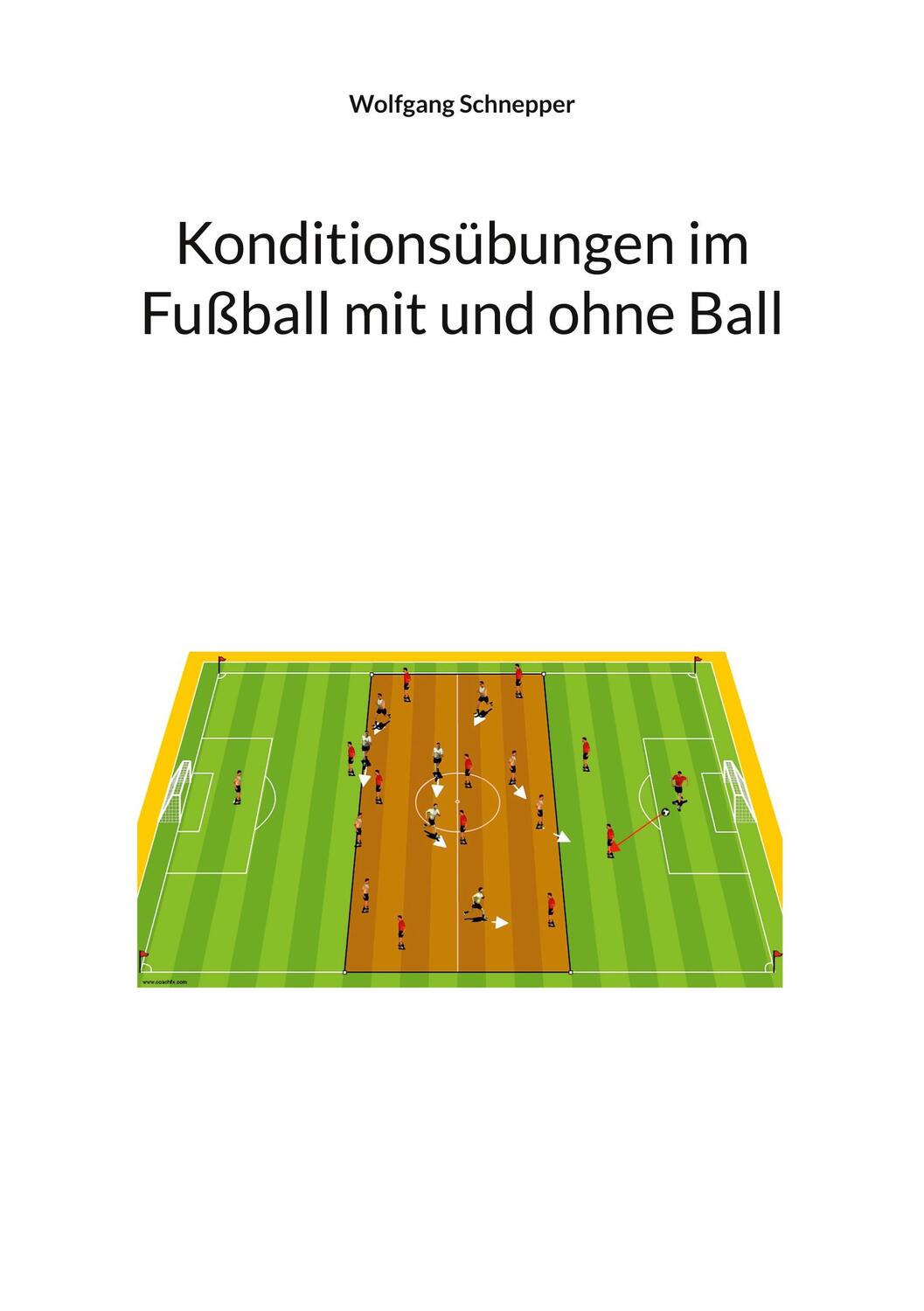 Cover: 9783755723653 | Konditionsübungen im Fußball mit und ohne Ball | DE | Schnepper | Buch