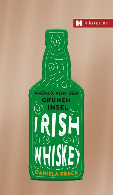 Cover: 9783775007887 | Irish Whiskey | Phönix von der grünen Insel | Daniela Brack | Buch