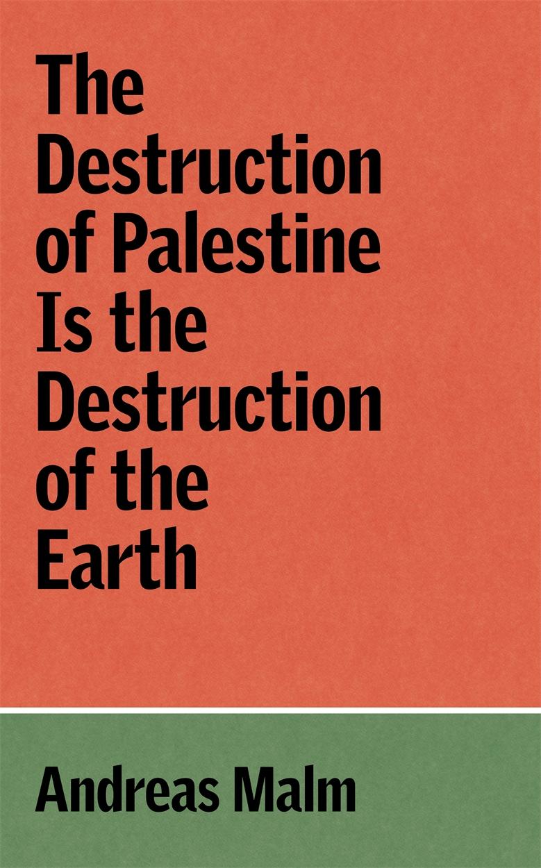 Cover: 9781836740070 | The Destruction of Palestine Is the Destruction of the Earth | Malm