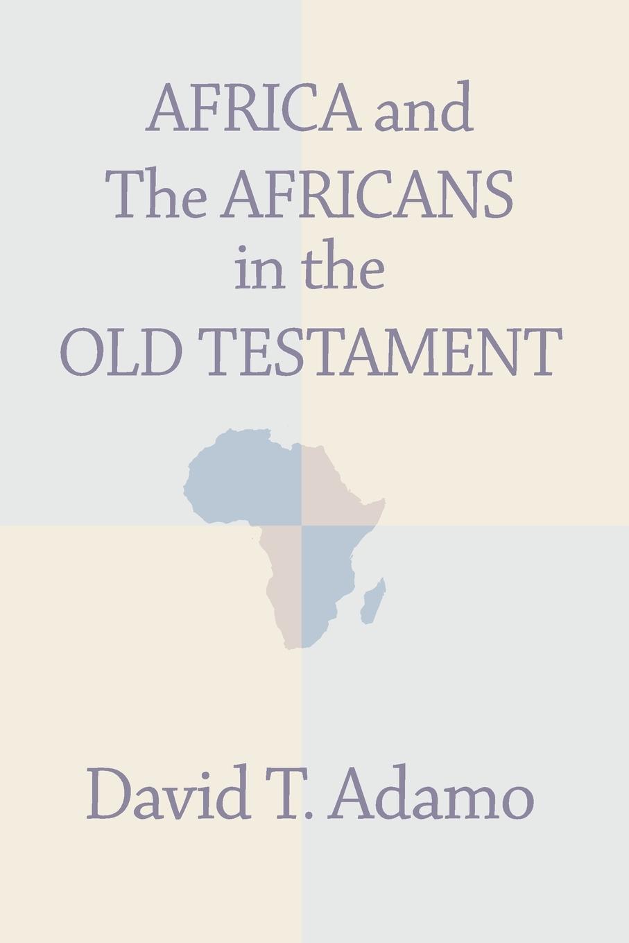 Cover: 9781579106584 | Africa and the Africans in the Old Testament | David Tuesday Adamo