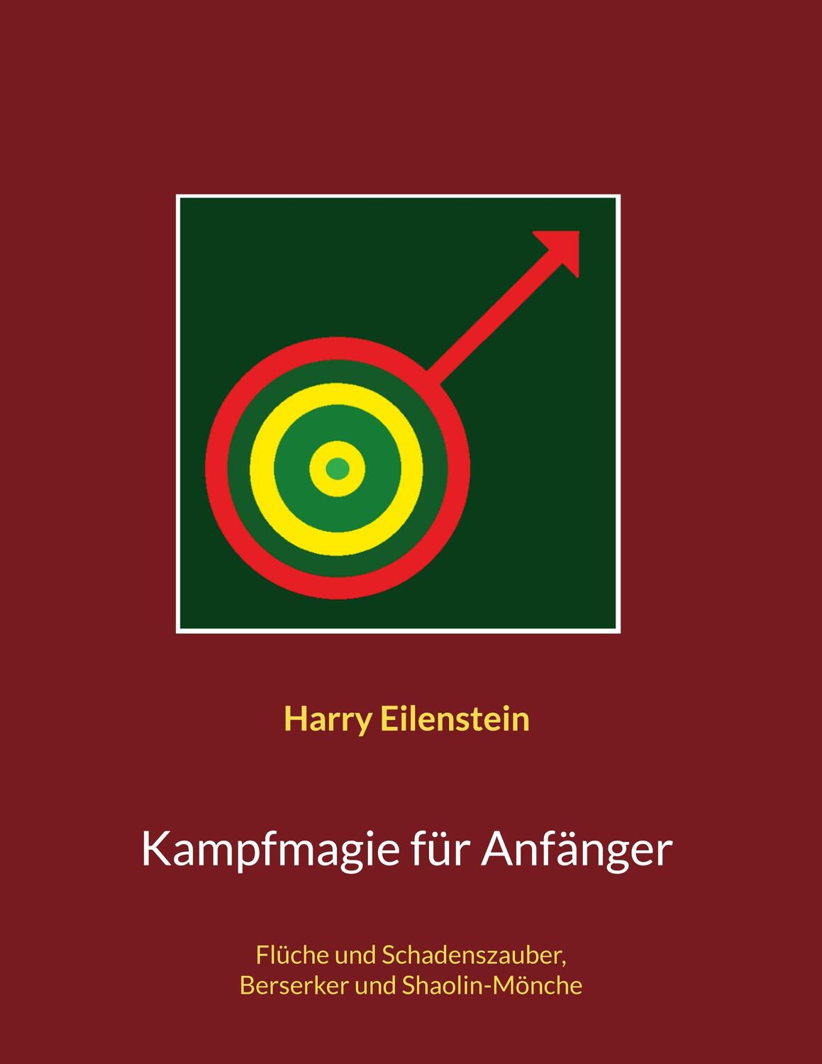 Cover: 9783756838783 | Kampfmagie für Anfänger | Harry Eilenstein | Taschenbuch | Paperback