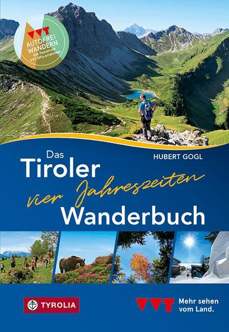 Cover: 9783702236595 | Das Tiroler Vier-Jahreszeiten-Wanderbuch | Hubert Gogl | Taschenbuch
