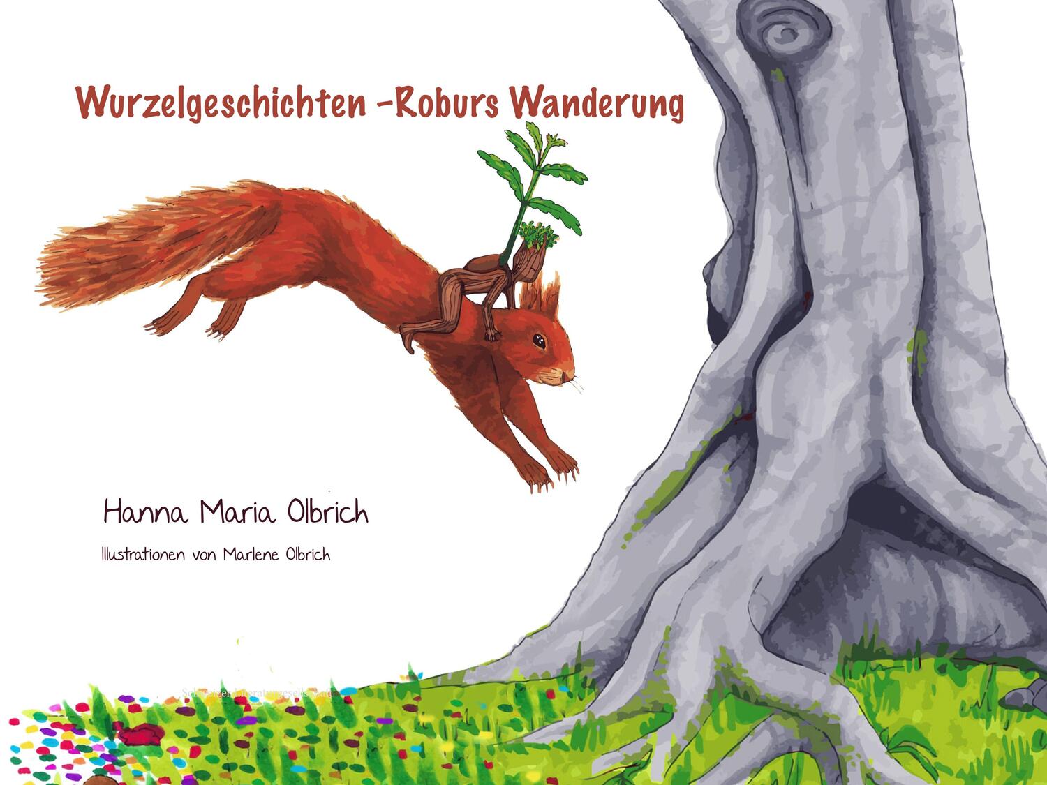 Cover: 9783038831167 | Wurzelgeschichten | Roburs Wanderung | Hanna Maria Olbrich | Buch