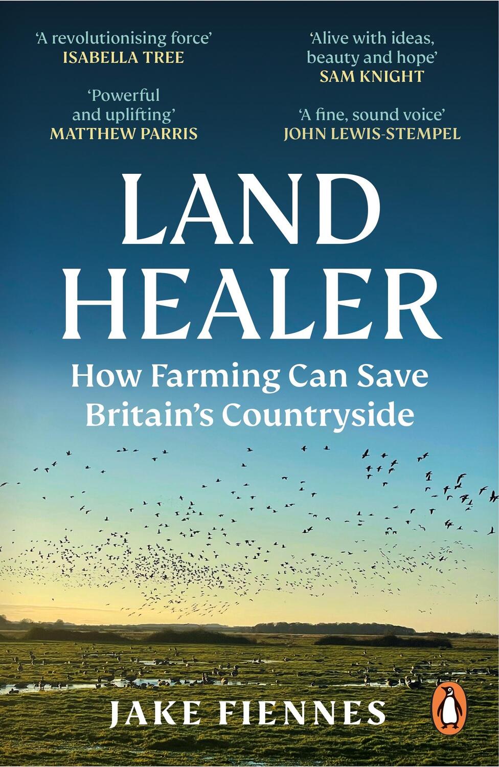 Cover: 9781785947315 | Land Healer | How Farming Can Save Britain's Countryside | Fiennes
