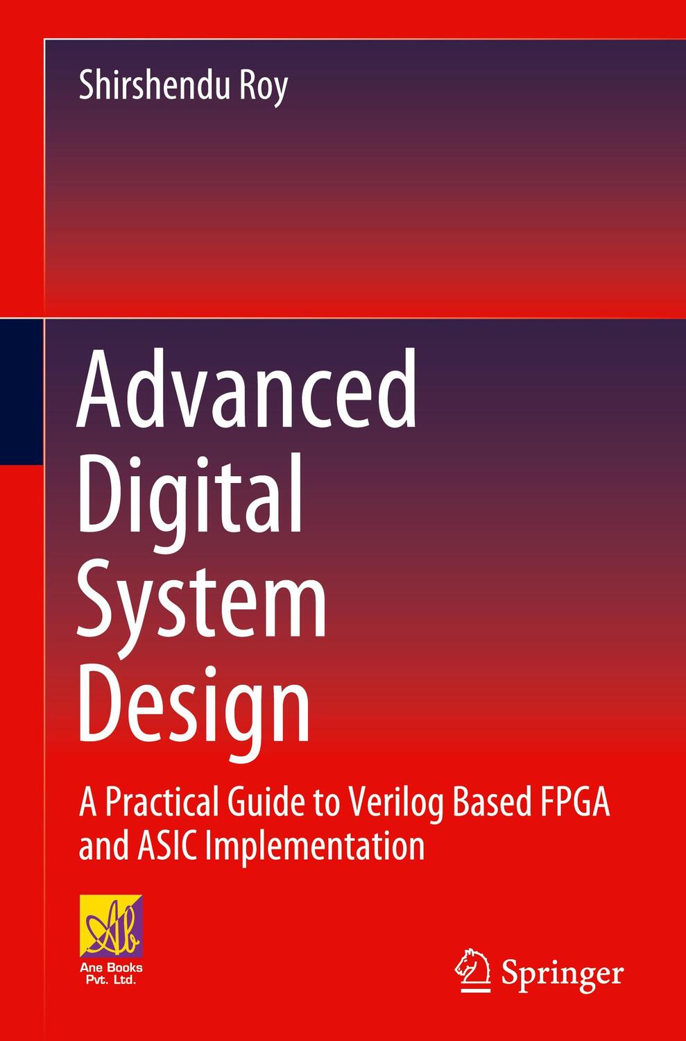 Cover: 9783031410840 | Advanced Digital System Design | Shirshendu Roy | Buch | xxvii | 2023