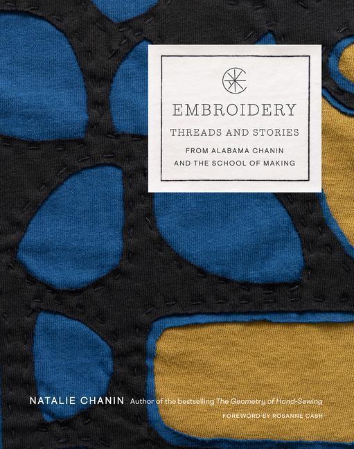 Cover: 9781419752773 | Embroidery: Threads and Stories from Alabama Chanin and The School...