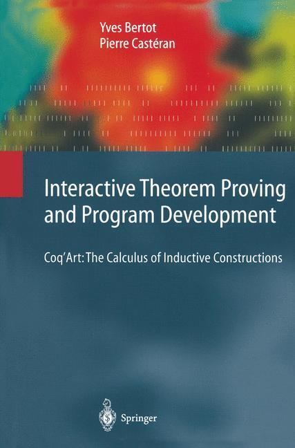 Cover: 9783642058806 | Interactive Theorem Proving and Program Development | Castéran (u. a.)