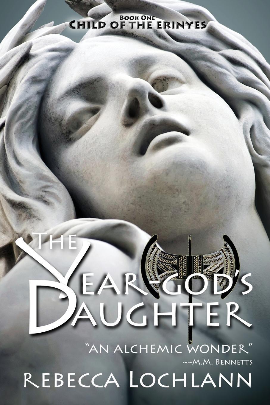 Cover: 9780983827702 | The Year-God's Daughter | A Saga of Ancient Greece | Rebecca Lochlann
