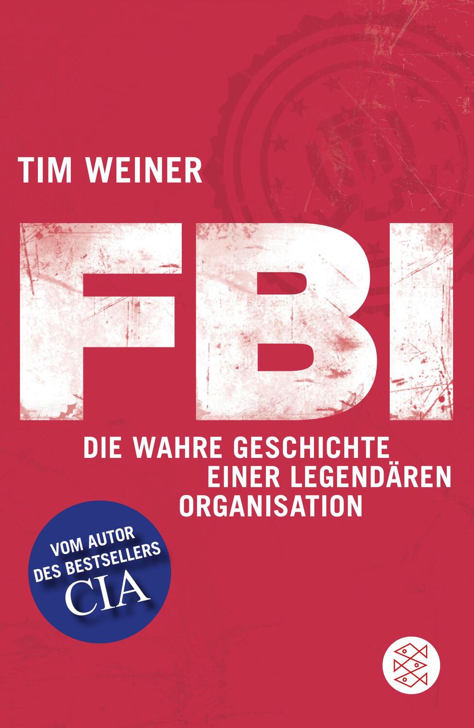 Cover: 9783596188376 | FBI | Die wahre Geschichte einer legendären Organisation | Tim Weiner