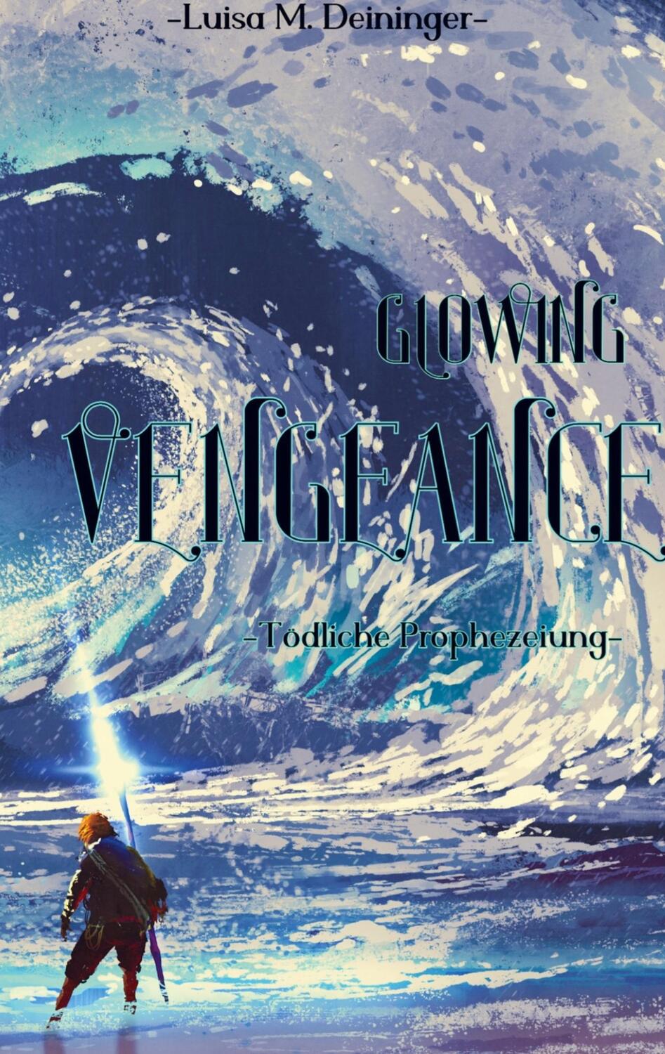 Cover: 9789403649818 | Glowing Vengeance | - Tödliche Prophezeiung - | Luisa M. Deininger