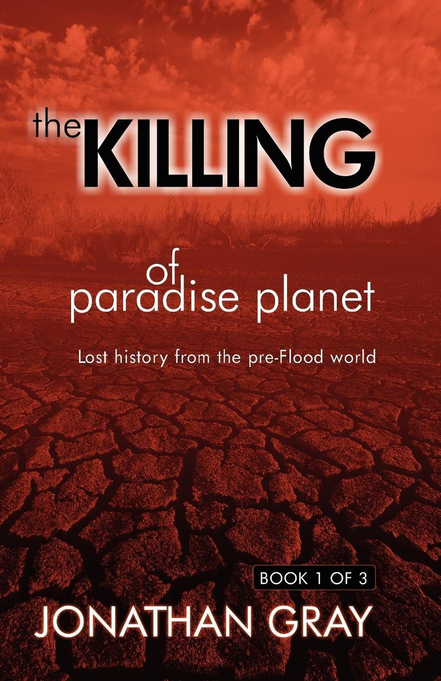 Cover: 9781572585539 | The Killing of Paradise Planet | Jonathan Gray | Taschenbuch | 2008
