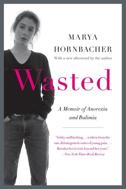 Cover: 9780062327031 | Wasted | A Memoir of Anorexia and Bulimia | Marya Hornbacher | Buch