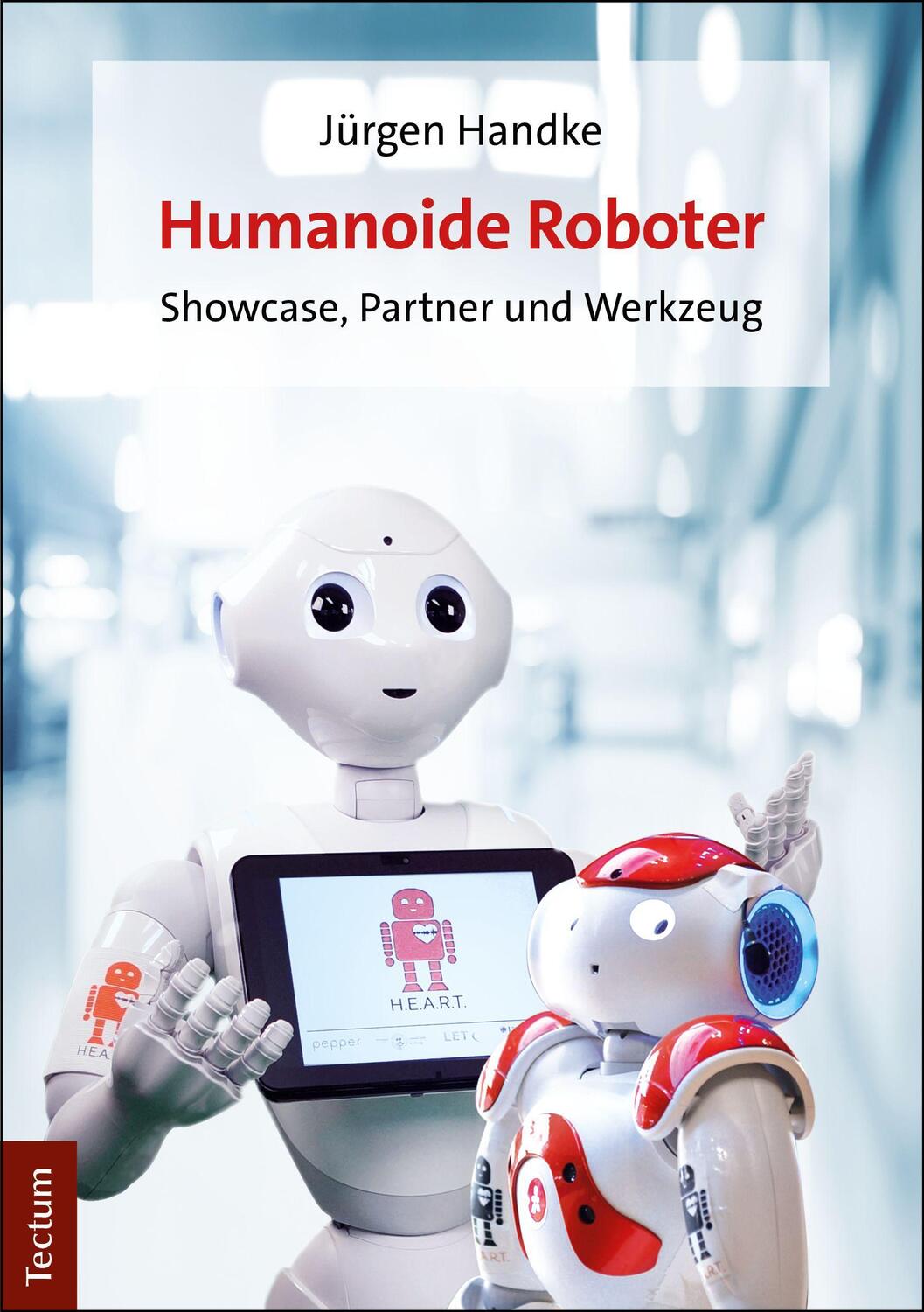 Cover: 9783828842502 | Humanoide Roboter | Showcase, Partner und Werkzeug | Jürgen Handke