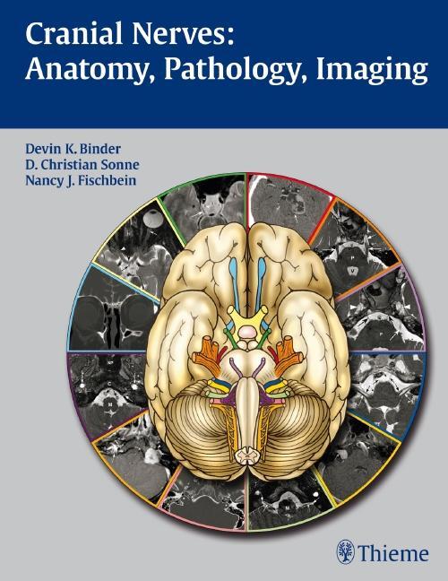 Cover: 9781588904027 | Cranial Nerves: Anatomy, Pathology, Imaging | Devin K. Binder (u. a.)