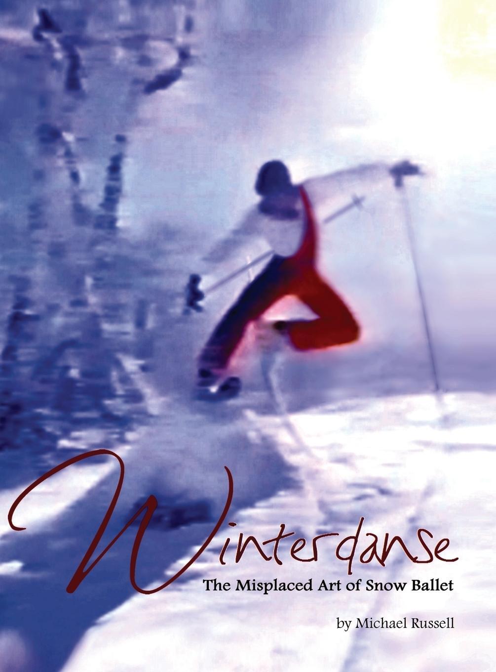 Cover: 9780999873069 | Winterdanse | The Misplaced Art of Snow Ballet | Michael Russell