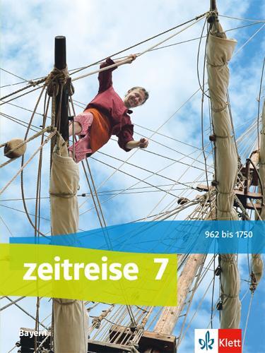 Cover: 9783124570208 | Zeitreise 7. Schülerbuch Klasse 7. Ausgabe Bayern Realschule ab 2017