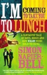 Cover: 9780091897628 | I'm Coming To Take You To Lunch | Simon Napier-Bell | Taschenbuch