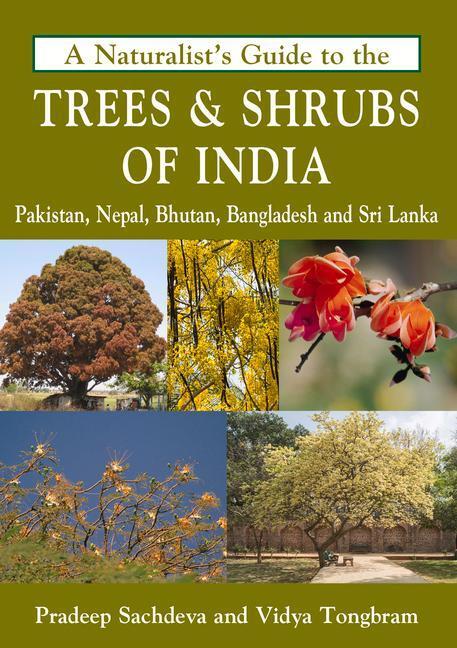 Cover: 9781909612822 | Naturalist's Guide to the Trees &amp; Shrubs of India | Pradeep Sachdeva