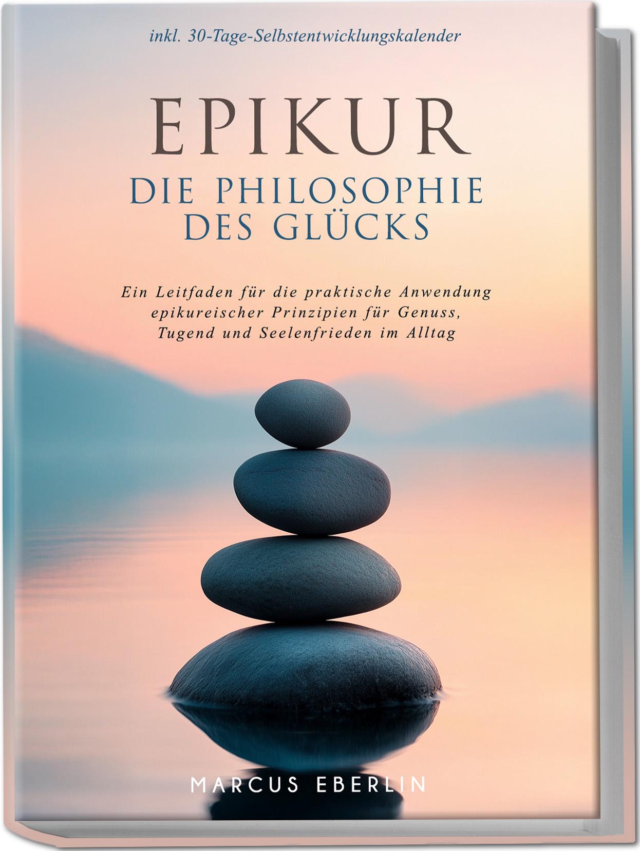 Cover: 9783989100695 | Epikur: Die Philosophie des Glücks - Ein Leitfaden für die...