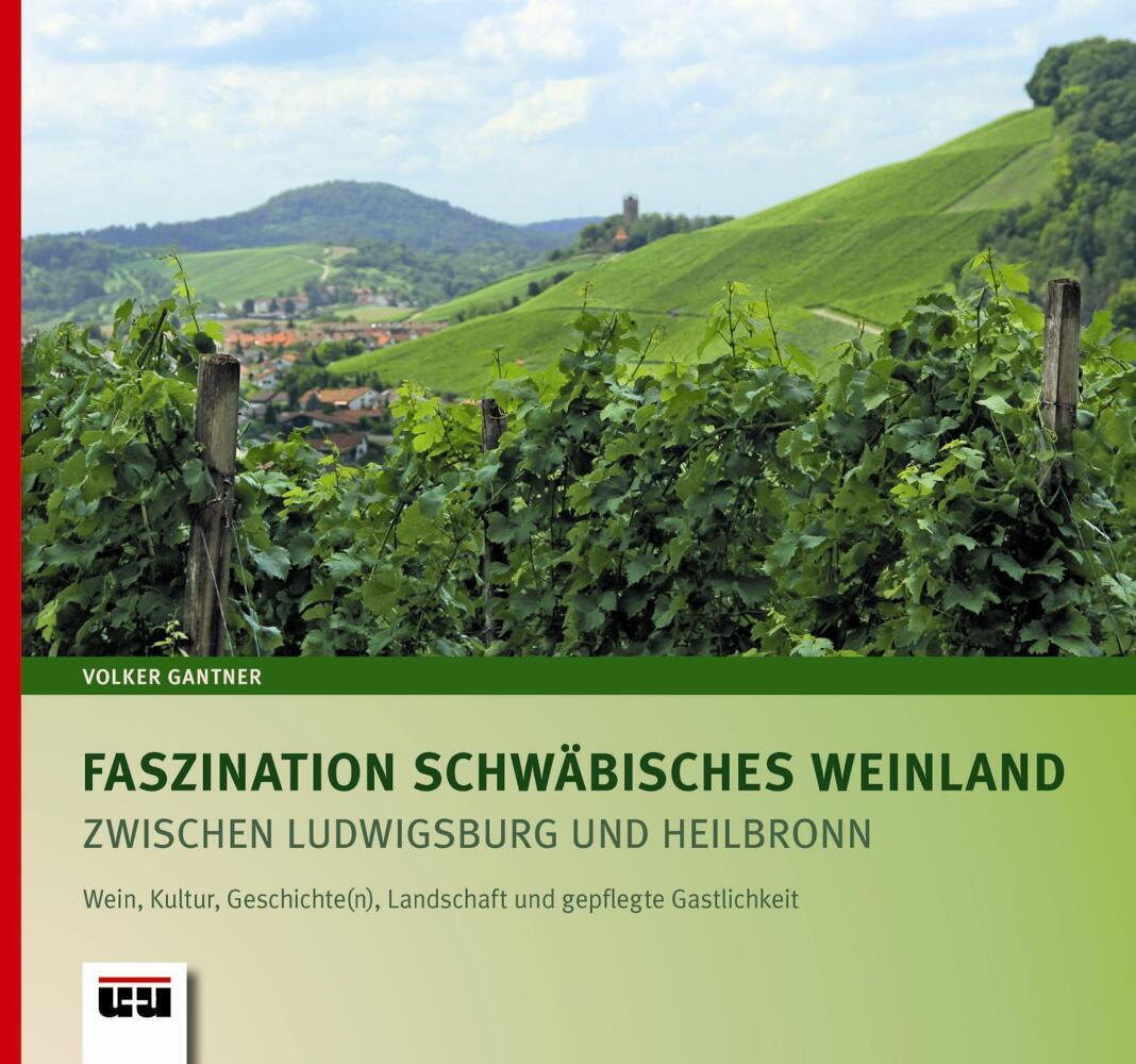 Cover: 9783930872930 | Faszination Schwäbisches Weinland zwischen Ludwigsburg und Heilbronn