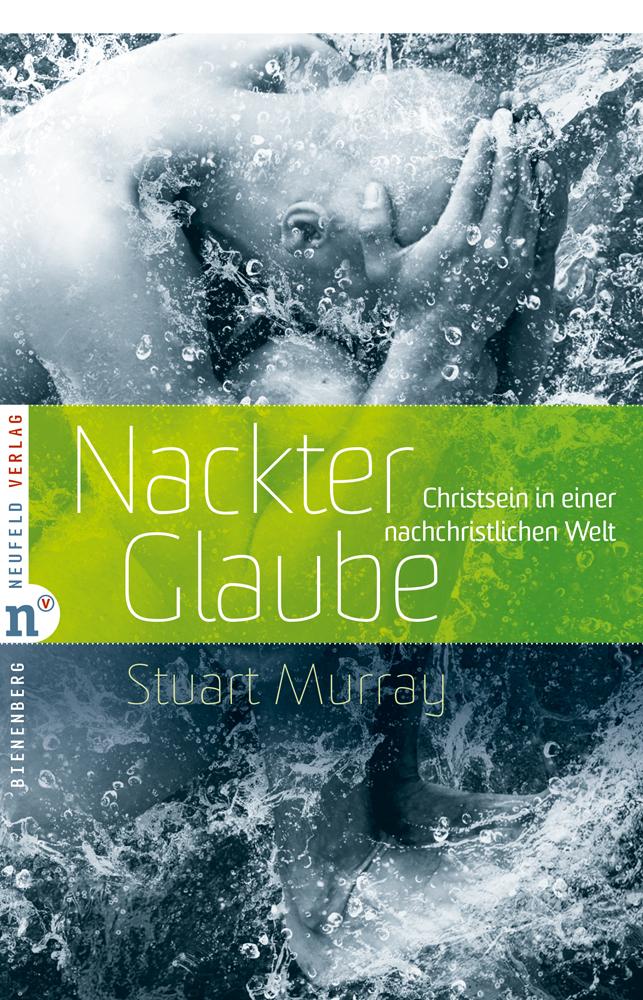 Cover: 9783862560462 | Nackter Glaube | Christsein in einer nachchristlichen Welt | Murray