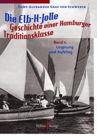 Cover: 9783956510045 | Die Elb-H-Jolle | Geschichte einer Hamburger Traditionsklasse | Buch