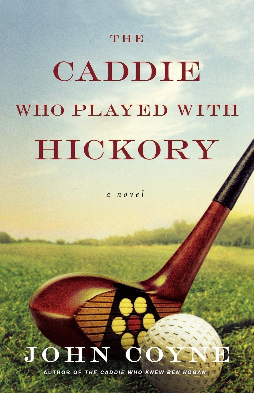 Cover: 9780312560911 | The Caddie Who Played with Hickory | John Coyne | Taschenbuch | 2009