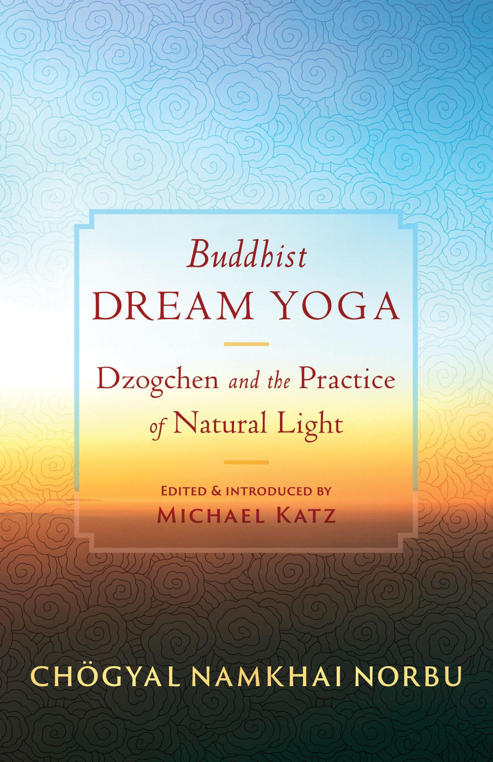 Cover: 9781645472896 | Buddhist Dream Yoga | Dzogchen and the Practice of Natural Light