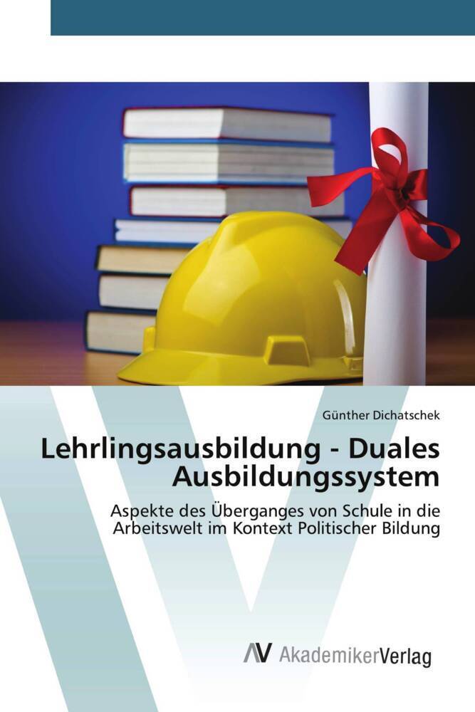 Cover: 9783639468816 | Lehrlingsausbildung - Duales Ausbildungssystem | Günther Dichatschek
