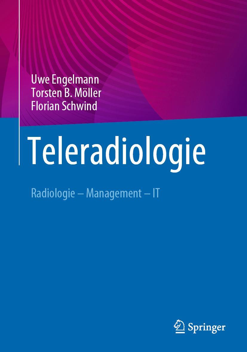 Cover: 9783662657553 | Teleradiologie | Radiologie ¿ Management ¿ IT | Uwe Engelmann (u. a.)