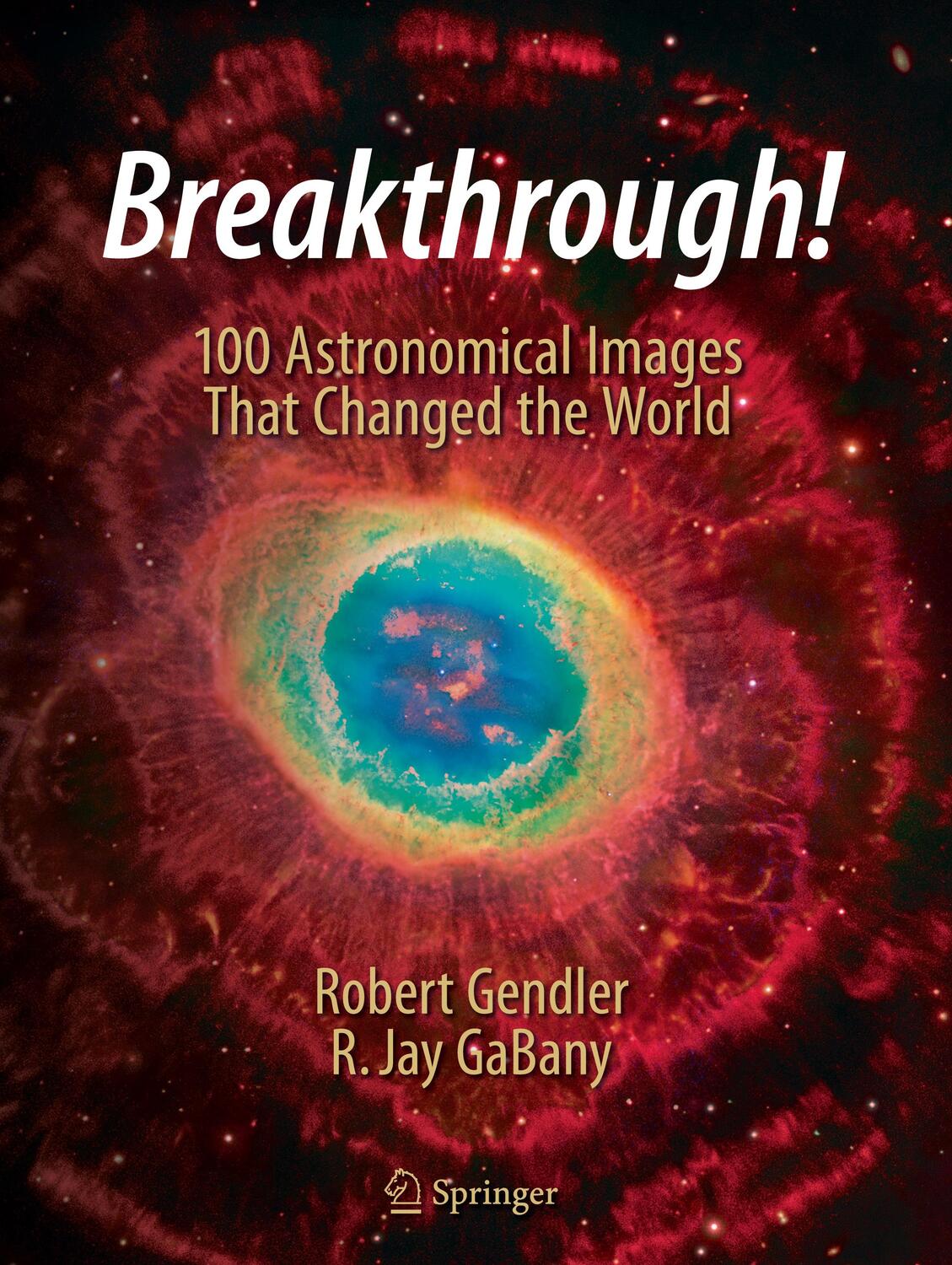 Cover: 9783319209722 | Breakthrough! | 100 Astronomical Images That Changed the World | Buch